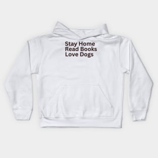 Stay Home Read Books Love Dogs Kids Hoodie